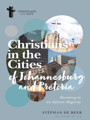 cover image of Christians in the Cities of Johannesburg and Pretoria